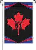 Never 51st State Canada Flag Seasonal Garden Flags 12x18 Double Sided Small Banner for Garden
