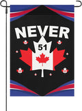 Never 51st State Canada Flag Garden Flags 12x18 Double Sided Funny House Flag for Holiday Outdoor Decorations