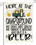 Welcome summer Garden Flag Here At The Campground We Don'T Hide Crazy We Parade It Around And Give It A Beer Small Double Sided Burlap art Stained Glass Style Garden Flags 12 x 18 Inch for Outside